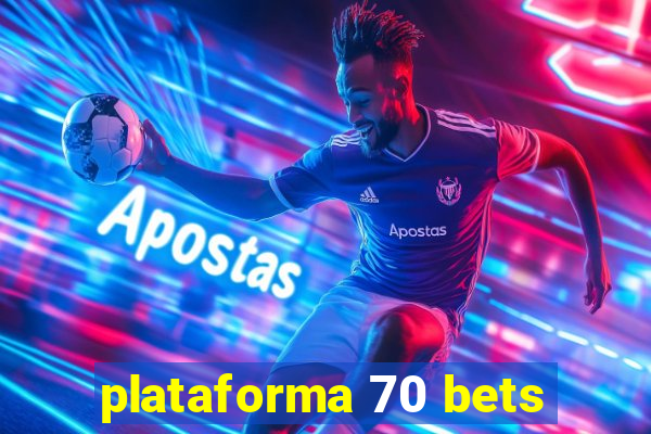 plataforma 70 bets