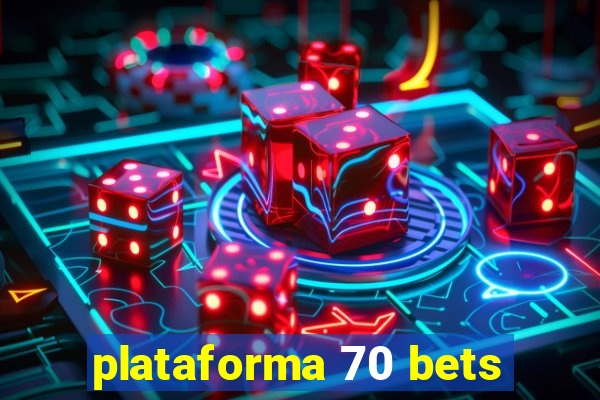 plataforma 70 bets