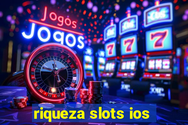 riqueza slots ios