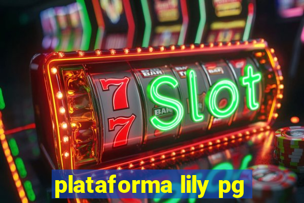 plataforma lily pg