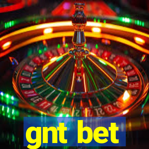 gnt bet