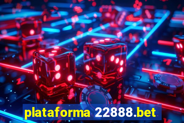 plataforma 22888.bet
