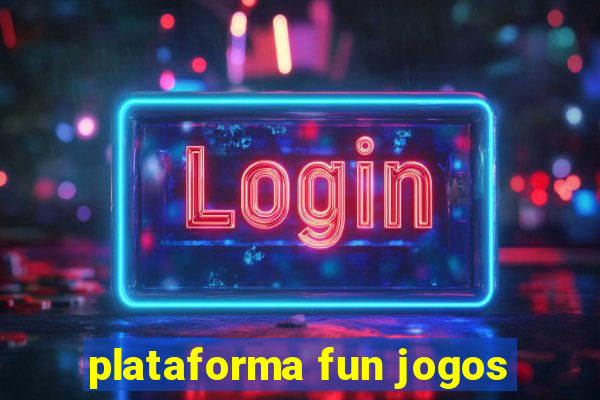 plataforma fun jogos