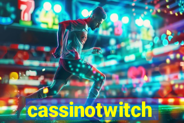 cassinotwitch
