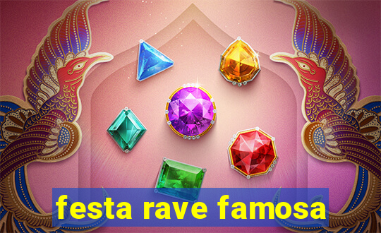 festa rave famosa