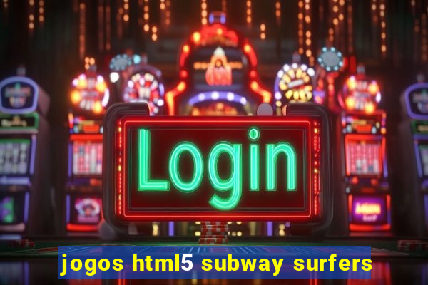 jogos html5 subway surfers