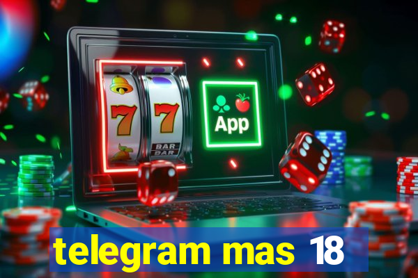 telegram mas 18
