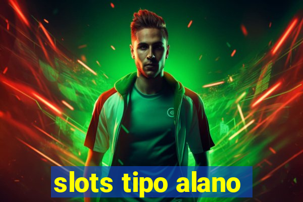 slots tipo alano