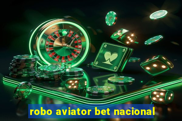 robo aviator bet nacional