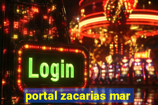 portal zacarias mar