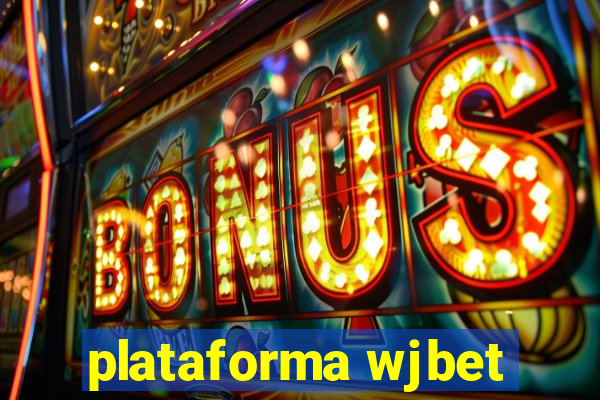 plataforma wjbet