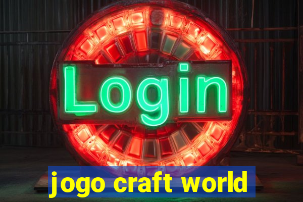 jogo craft world