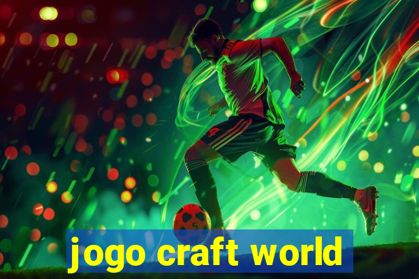 jogo craft world