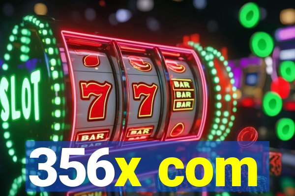 356x com