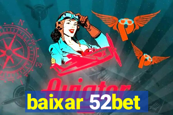 baixar 52bet
