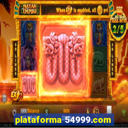 plataforma 54999.com