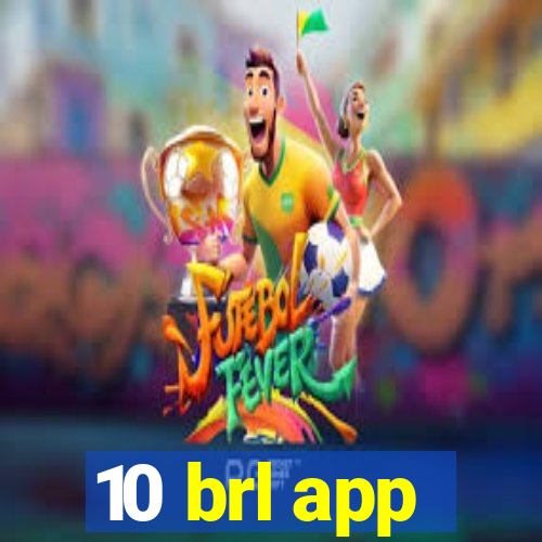 10 brl app