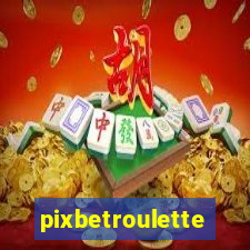 pixbetroulette