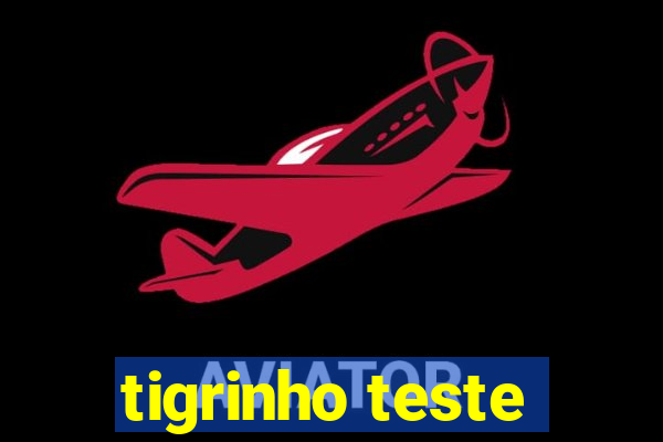 tigrinho teste