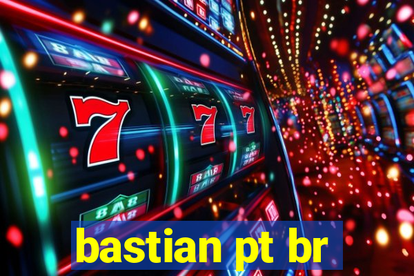 bastian pt br