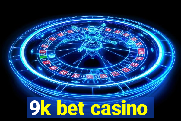 9k bet casino