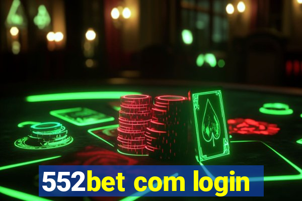 552bet com login