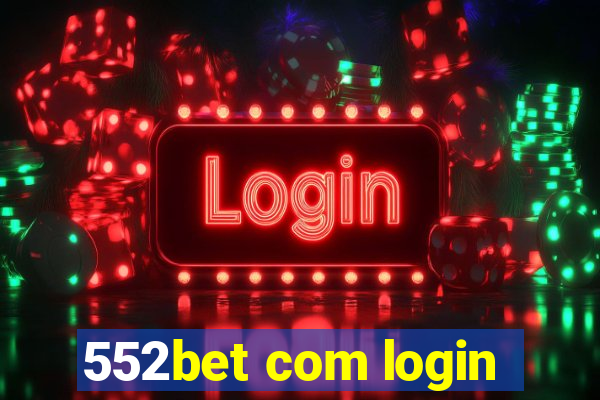552bet com login