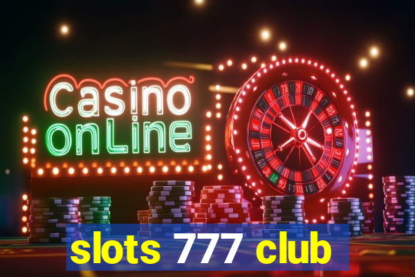 slots 777 club