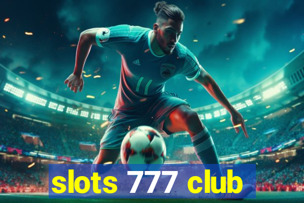 slots 777 club