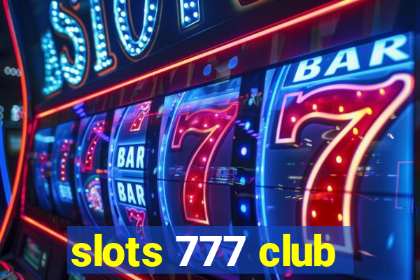 slots 777 club