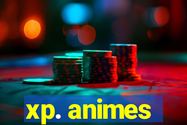 xp. animes
