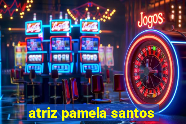 atriz pamela santos