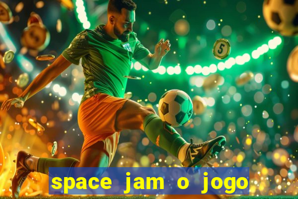 space jam o jogo do século torrent