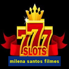 milena santos filmes
