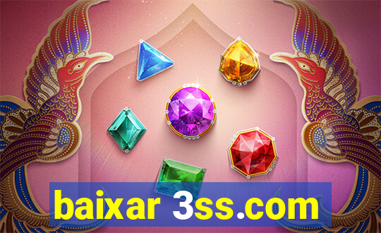baixar 3ss.com