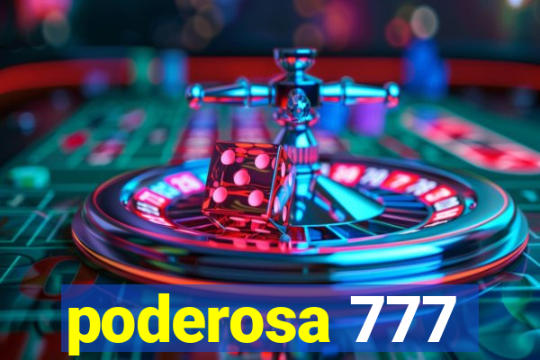 poderosa 777