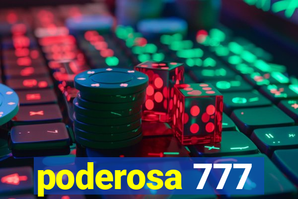poderosa 777