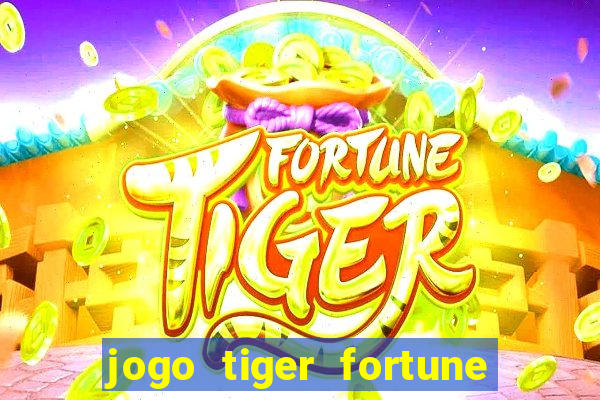 jogo tiger fortune paga mesmo