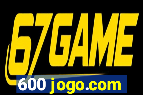600 jogo.com
