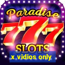 x vidios only
