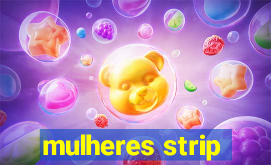 mulheres strip