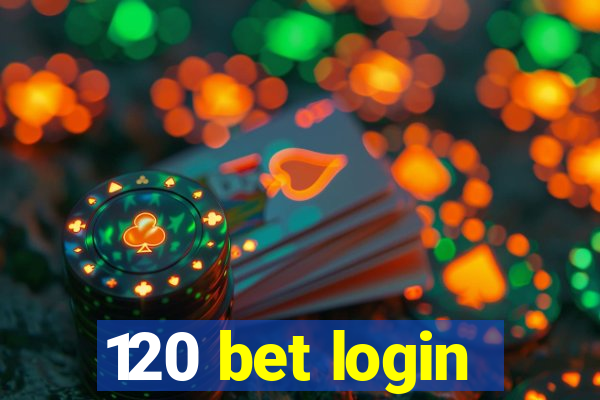 120 bet login