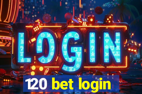 120 bet login