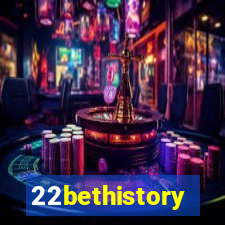 22bethistory