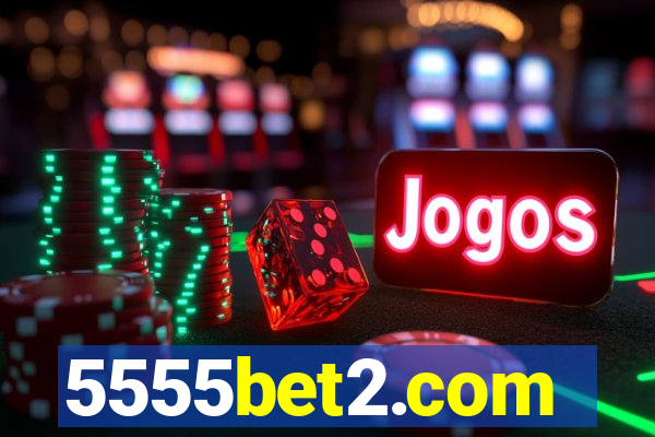 5555bet2.com
