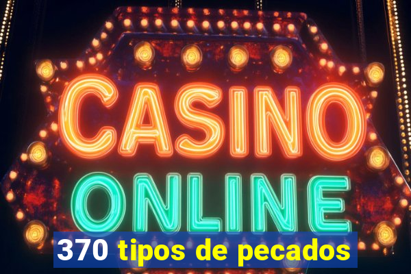 370 tipos de pecados