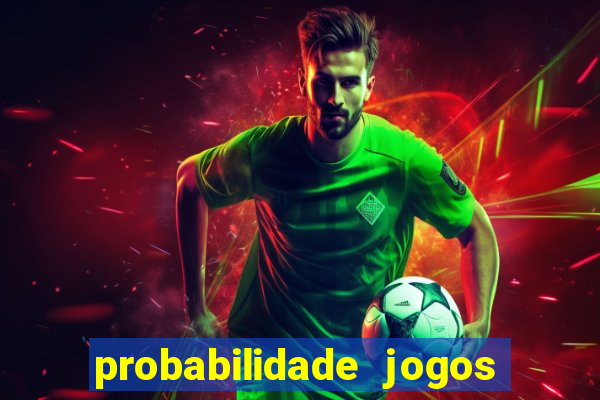 probabilidade jogos de futebol
