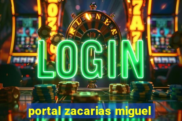 portal zacarias miguel