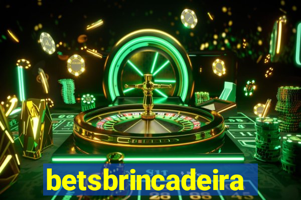 betsbrincadeira