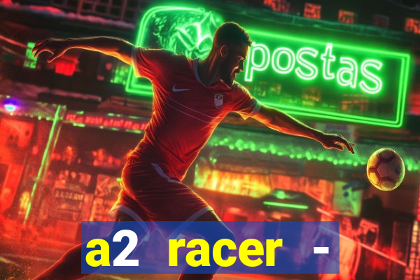 a2 racer - riscando o asfalto filme completo dublado
